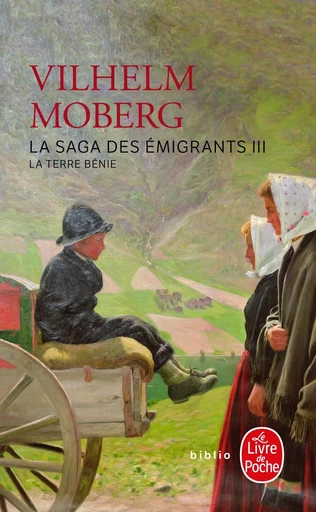 La Terre bénie (La Saga des émigrants, Tome 3) - Vilhelm Moberg - LGF