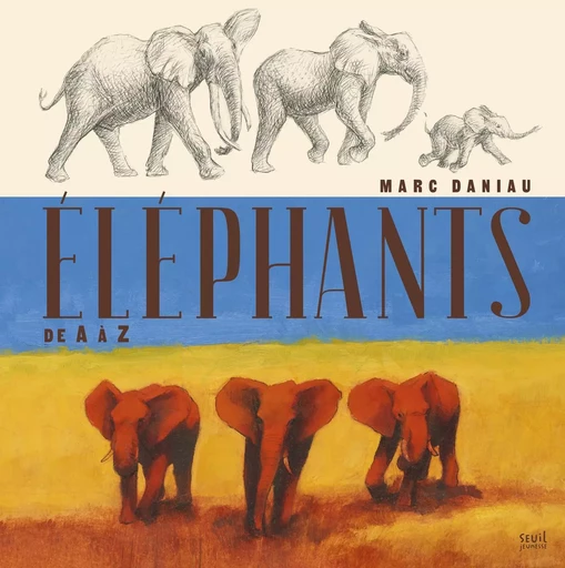 Éléphants - Marc Daniau - SEUIL JEUNESSE