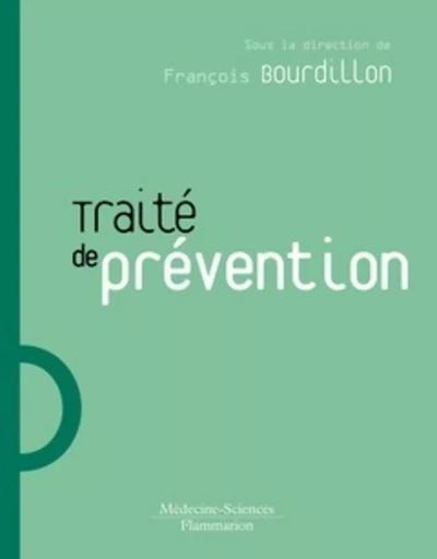 Traité de prévention - François Bourdillon - MEDECINE SCIENC