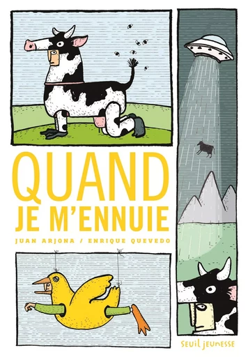 Quand je m'ennuie - Juan Arjona, Enrique Quevedo - SEUIL JEUNESSE