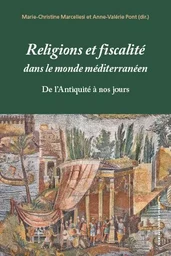 Religions et fiscalité dans le monde méditerranéen de l’Antiquité à nos jours