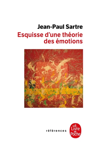 Esquisse d'une théorie des émotions - Jean-Paul Sartre - LGF