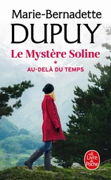 Au-delà du temps (Le Mystère Soline, Tome 1)