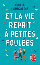 Et la vie reprit à petites foulées