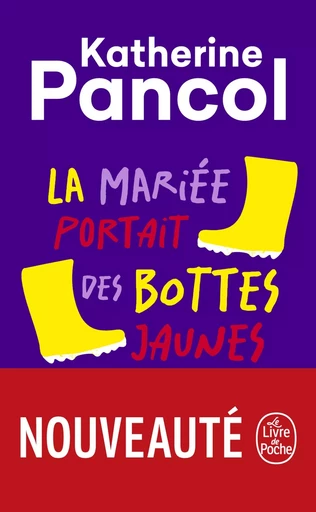 La Mariée portait des bottes jaunes - Katherine Pancol - LGF