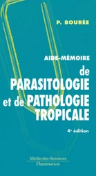 Aide-mémoire de parasitologie et de pathologie tropicale (4° Éd.)