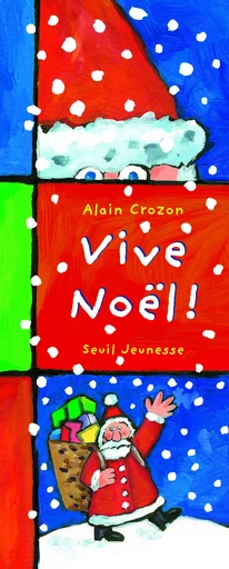 Vive Noël! - Alain Crozon - SEUIL JEUNESSE