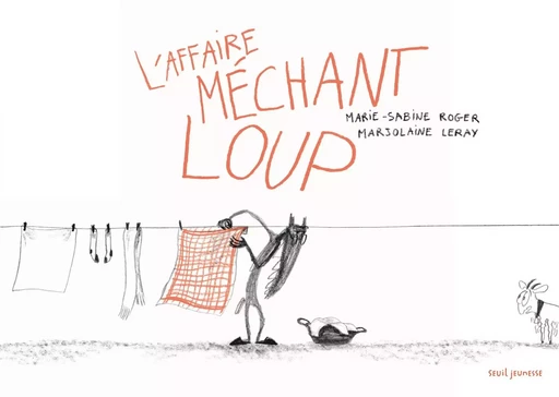 L'Affaire méchant loup - Marie-Sabine Roger - SEUIL JEUNESSE