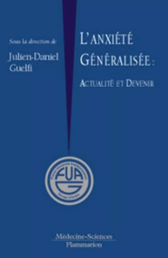 L'anxiété généralisée : actualité et devenir - Julien-Daniel Guelfi - MEDECINE SCIENC