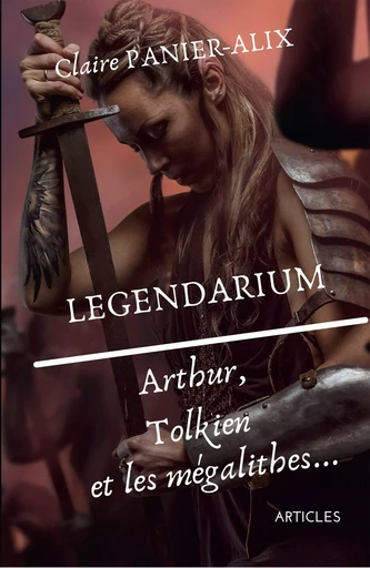  LEGENDARIUM - Claire Panier-Alix - BOOKELIS