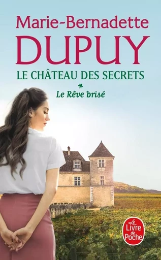 Le Rêve brisé (Le Château des secrets, Tome 1) - Marie-Bernadette Dupuy - LGF