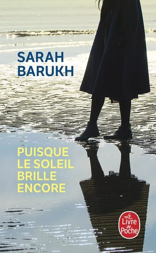 Puisque le soleil brille encore - Sarah Barukh - LGF