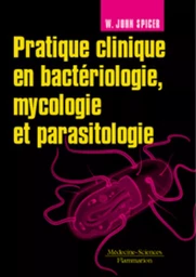 Pratique clinique en bactériologie, mycologie et parasitologie