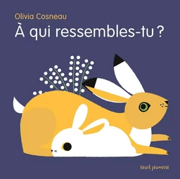 À qui ressembles-tu ?