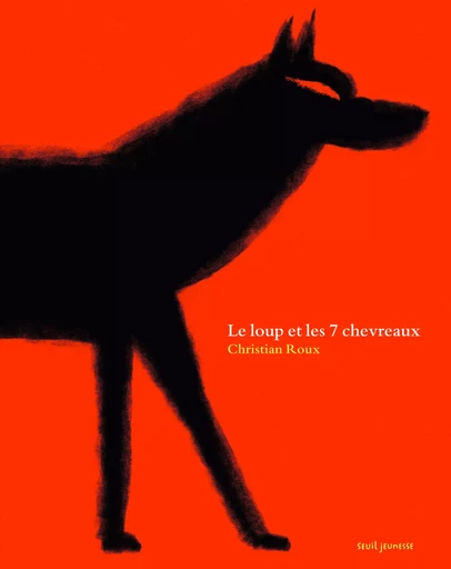 Le Loup et les 7 chevreaux -  - SEUIL JEUNESSE