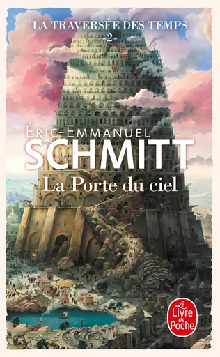 La Porte du ciel (La Traversée des temps, Tome 2) - Éric-Emmanuel Schmitt - LGF