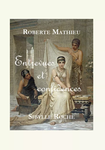 Entrevues et confidences - Roberte Mathieu Sibylle Roche - BOOKELIS