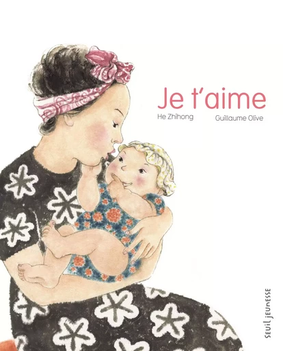 Je t'aime - Guillaume Olive - SEUIL JEUNESSE