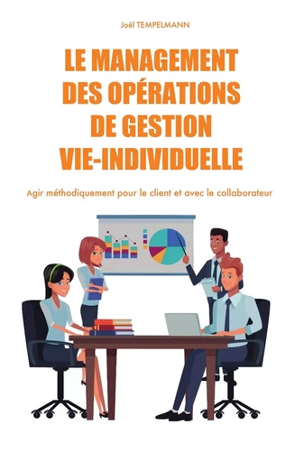 Le management des opérations de gestion vie-individuelle - Joël TEMPELMANN - BOOKELIS