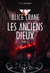 Alice Crane - Tome 2 - Anciens dieux