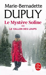 Le Vallon des loups (Le Mystère Soline, Tome 2)