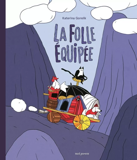 La Folle Équipée - Katerina Gorelik - SEUIL JEUNESSE