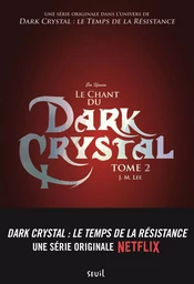 Dark Crystal, tome 2