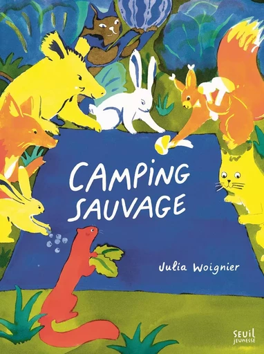 Camping sauvage - Julia Woignier - SEUIL JEUNESSE