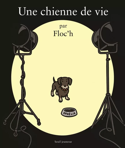 Une chienne de vie -  Floc'h - SEUIL JEUNESSE