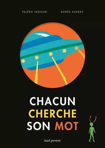 Chacun cherche son mot - Agnès Audras, Valérie Yagoubi - SEUIL JEUNESSE