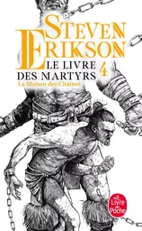 La Maison des chaînes (Le Livre des martyrs, Tome 4)