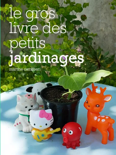 Le Gros livre des petits jardinages - Martine Camillieri - SEUIL JEUNESSE