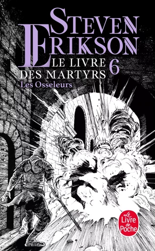 Les Osseleurs (Le Livre des martyrs, Tome 6) - Steven Erikson - LGF