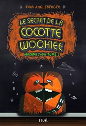 Origami Yoda - Tome 3 - Le Secret de la Cocotte Wookiee