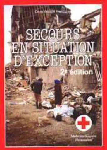 Secours en situation d'exception - Guillaume LALANDE, Alain CHIAPALO, Pascal CASSAN - MEDECINE SCIENC