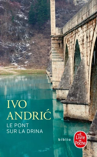 Le Pont sur la Drina - Ivo Andritch - LGF