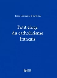 Petit éloge du catholicisme français