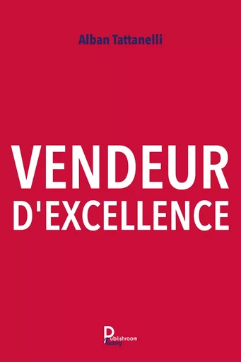 Vendeur d'excellence -  - PUBLISHROOM