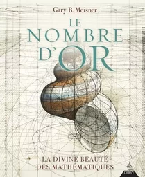 Le Nombre d'or - La divine beauté des mathématiques