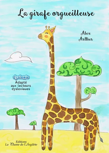 La girafe orgueilleuse - ALEX ARTHUR - PLUME ARGILETE