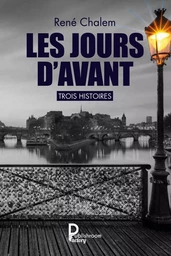 Les jours d'avant - trois histoires