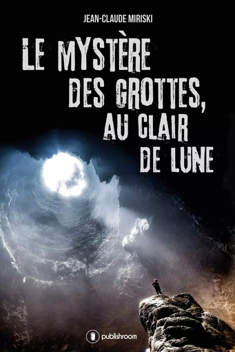 Le mystère des grottes, au clair de lune -  - PUBLISHROOM