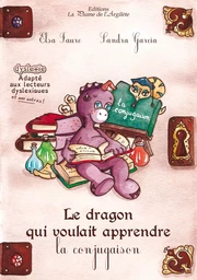 Le dragon qui voulait apprendre la conjugaison