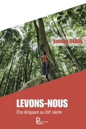 Levons-nous - être dirigeant au XXIe siècle