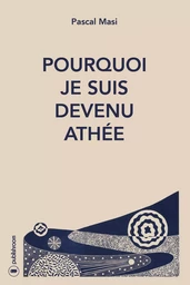 Pourquoi je suis devenu athée - du "Notre père" à la prière de l'athée