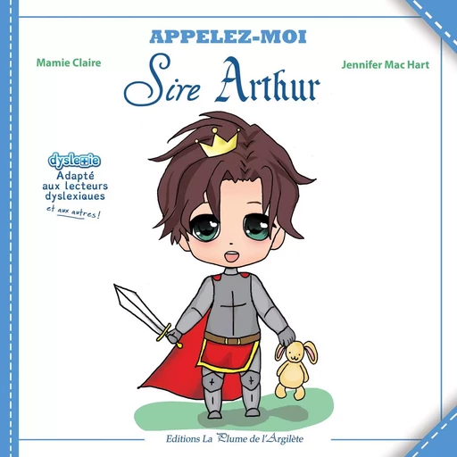 Appelez-moi Sire Arthur - Jennifer Mac Hart - PLUME ARGILETE