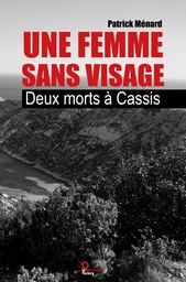 Une femme sans visage - deux morts à Cassis