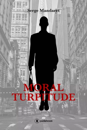 Moral turpitude -  - PUBLISHROOM