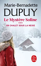 Un Chalet sous la neige (Le Mystère Soline, Tome 3)