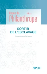 REVUE DU PHILANTHROPE, NO 12 / 2023. SORTIR DE L'ESCLAVAGE